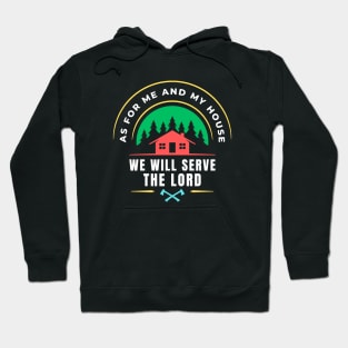 As For Me And My House We Will Serve The Lord | Christian Hoodie